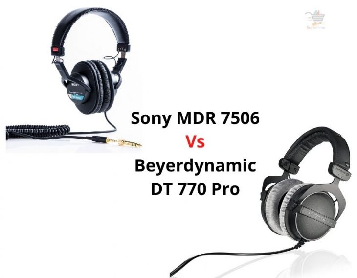 Sony MDR 7506 vs Beyerdynamic DT 770 Pro
