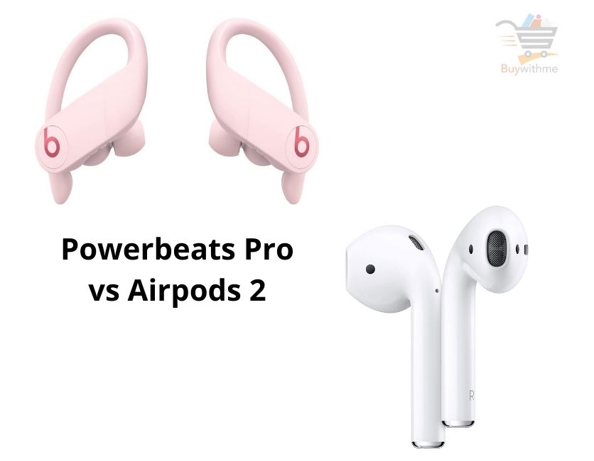 Powerbeats Pro vs Airpods 2