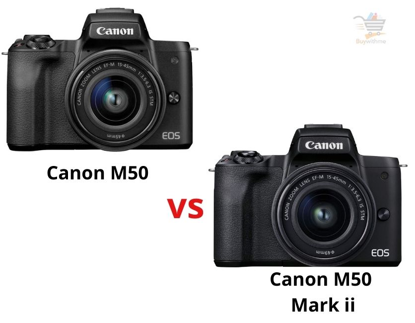 Canon M50 vs M50 Mark II - Which one is the best DSLR for you?
