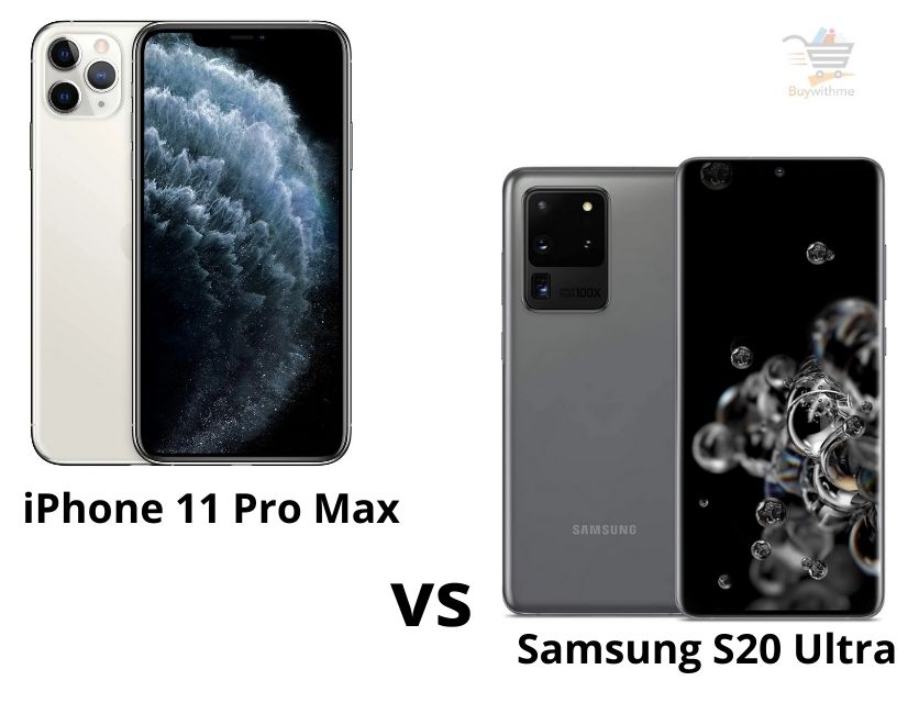 iPhone 11 Pro Max vs Samsung S20 Ultra
