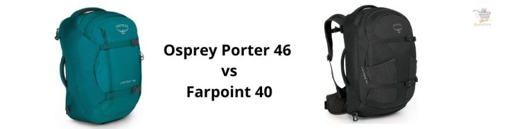 Osprey Porter 46 vs Farpoint 40