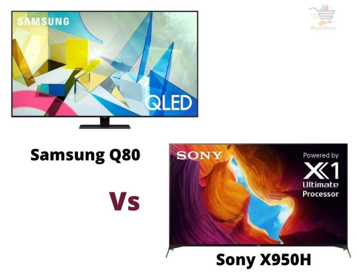 Samsung Q80T vs Sony X950H