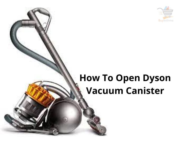 How To Open Dyson Vacuum Canister
