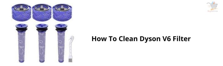 How To Clean Dyson V6 Filter